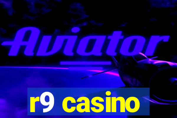 r9 casino